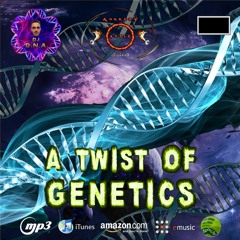 A TWIST OF GENETICS-PREVIEW BY DJ D.N.A.