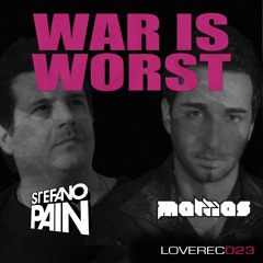 MATTIAS vs STEFANO PAIN - WAR  IS WORST ( LOVENEST )