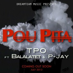 TPO "POU PITA" ft Balalatet & P-Jay (MP3 Download Link)