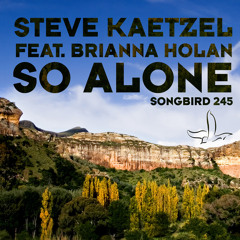 Steve Kaetzel feat. Brianna Holan - So Alone (Radio Edit)