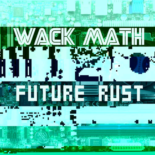 Stream Wack Math | Listen to Future Rust playlist online for free on ...