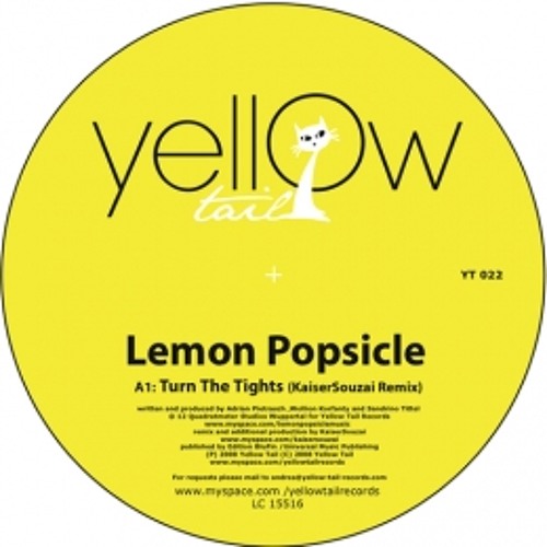 Lemon Popsicle - Turn The Tights (Kaiser Souzai Remix)Yellow Tail Rec