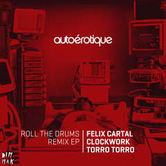 Autoerotique - Roll The Drums (Clockwork Remix) (Teaser)