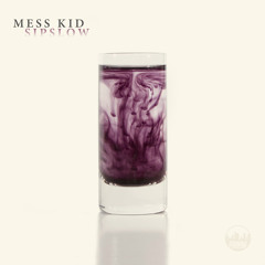 Mess Kid - Sip Slow (MORRI$ PRPL DRVNK RMX)