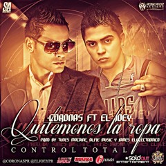 Coronas ft El Joey (Quitemonos La Ropa)