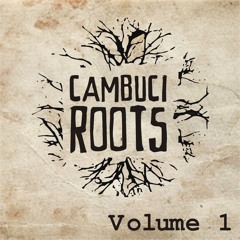 Cambuci Roots Vol. 1 - E o Sol em Nós?