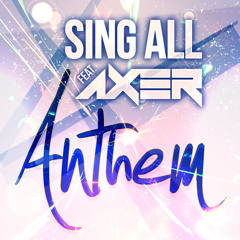 Sing All feat. Axer - Anthem (Steeve Lauritano Remix)