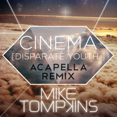 Cinema (Disperate Youth) A Capella Remix