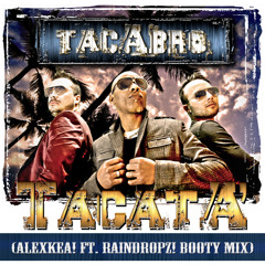 Tacabro - Tacata (AlexKea feat. RainDropz! Booty Mix SoundDemo)