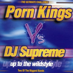 Porn Kings Vs DJ Supreme - Up To Tha Wildstyle 2011 (Paul Beer Remix)