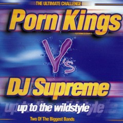 Porn Kings Vs DJ Supreme - Up To Tha Wildstyle 2011 (Paul Beer Remix)