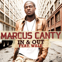 Marcus Canty -"In & Out" featuring Wale (Available Now on iTunes!)