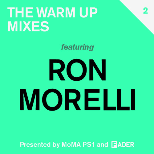 FADER MoMA PS1 Warm Up Mix: Ron Morelli