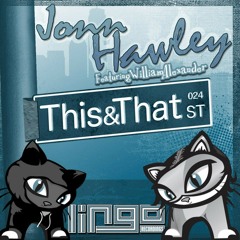 Jonn Hawley featuring William Alexander - This n That (Original Vocal Mix) - Lingo Recordings