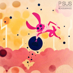 P.SUS - Reassurance (Vanilla Remix)