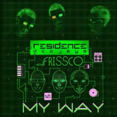 Residence Deejays & Frissco - My Way (Vania Kolesnik Remix)