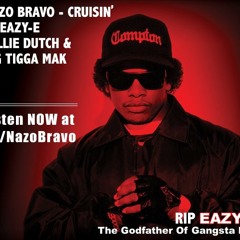 Cruisin-Nazo Bravo Feat Eazy-E Willie Dutch Big Tigga Mak-Prod. by Oz