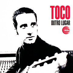 Toco - Outro lugar - Another Place