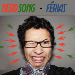 Nerd Song - Férias