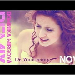 Dominika Mirgová - Nová (Dr. Woof remix)