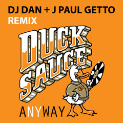 Duck Sauce - Anyway (DJ Dan & J Paul Getto Remix)