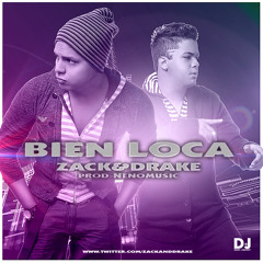 Bien Loca Zack & Drake (Prodby Nenomusic)