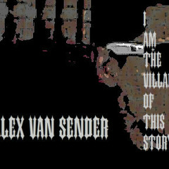 I Am The Villain Of This Story (Original Mix) - Alex van Sender