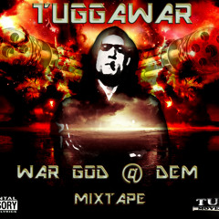 TUGGAWAR - WAR GOD @ DEM - MIXTAPE - MIXED BY DJ SIR VENNOM 2012