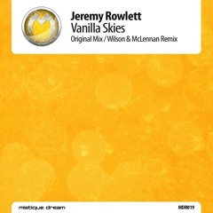 Jeremy Rowlett - Vanilla Skies (Original Mix) [Mistique Dream]