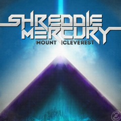 Shreddie Mercury - Mount Cleverest (Original Mix)