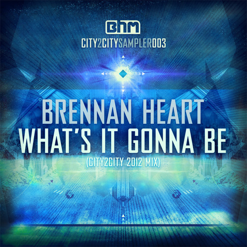 Brennan Heart - What's It Gonna Be (City2City 2012 Mix)