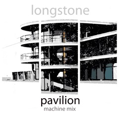 Longstone - Pavilion (machine mix)