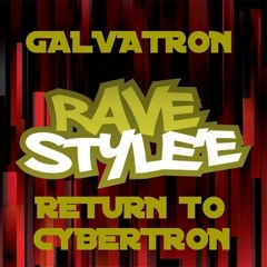 Galvatron - Wanna Go Home - Return To Cybertron Ep. Rave Style'e