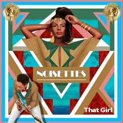 Noisettes - That Girl