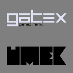 Umek - Gatex - Ganez Remix
