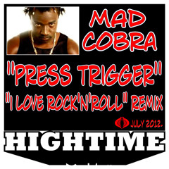 Mad Cobra x Joan Jett - I Love To Press The Trigger (High Time Remix) // free download (buy button)