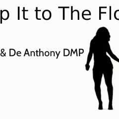 DatGee Ft De Anthony DMP - DROP IT TO THE FLOW