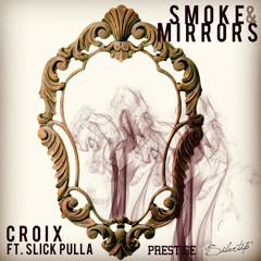 Croix ft. Slick PUlla - Smoke And Mirrors