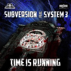 Subversion - Time is Running (ft. System 3)