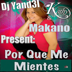 Porque Me Mientes (intro)- Makano feat kathy remix By dj yandel epico(sin sello)