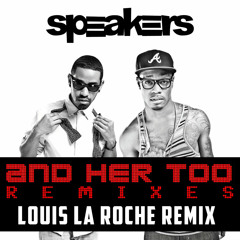 "And Her Too" Louis La Roche Remix