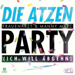 Die Atzen - Party (Ich Will Abgehn) (Dj Stunning Bootleg)