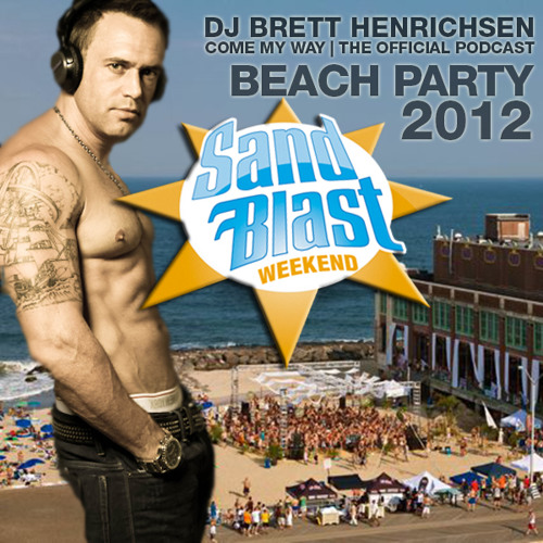 Come My Way | Sand Blast Asbury Park 2012 Podcast | DJ Brett Henrichsen