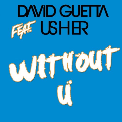 Stream David Guetta Ft. Usher – Without You (DJ7 mashup 2012).mp3 by dj 7&7  | Listen online for free on SoundCloud