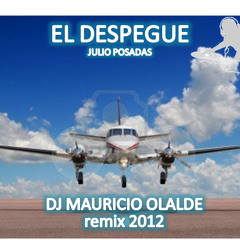 El Despegue--Julio Posadas (DJ MAURICIO OLALDE) MASHUP (DJ FREKY ORIGINAL MIX)