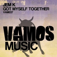 Got Myself Together - Jem K - preview - Vamos Music