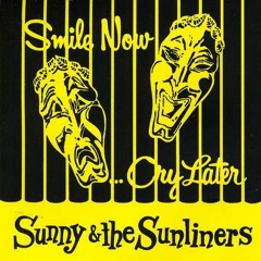 Sunny & The Sunliners - Smile Now Cry Later 4AM's Aztec Warrior Mix