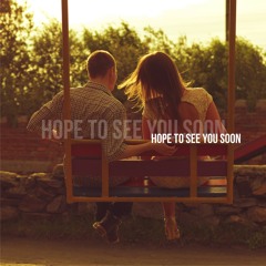 Hope to see you soon - Как опий