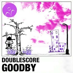 DoubleScore - GoodBy (Petrou Remix) [out NOW on Mystika Rec]