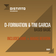 D-Formation & Tini Garcia - Based Basic (AMO + NAVAS Rework) [low quality preview] Distinto Rec.